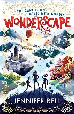 Wonderscape: Gaming and time travel collide in this exciting adventure for kids aged 9-12 – meet inspiring historical heroes and solve fiendish puzzles as you play your way home before time runs out by Bell, Jennifer | Paperback | Fantasy & Magical Realism (Children'S 2