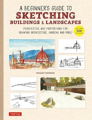 BEGINNERS GT SKETCHING BUILDINGS: Perspective and Proportions for Drawing Architecture, Gardens and More! by Yamada, Masao | Paperback | Art 2