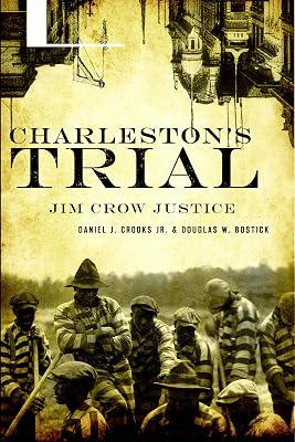 Charleston's Trial: Jim Crow Justice (True Crime) by Bostick, Douglas W.; Crooks, Daniel J., Jr. | Paperback | History 2