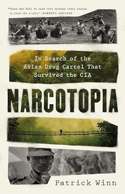 Narcotopia: In Search of the Asian Drug Cartel That Survived the CIA by Winn, Patrick | Hardcover | History 2
