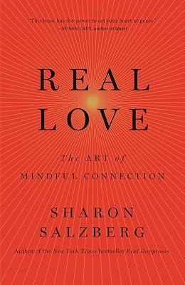 REAL LOVE: The Art of Mindful Connection by Salzberg, Sharon | Paperback | Body 2