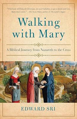 Walking with Mary: A Biblical Journey from Nazareth to the Cross by Sri, Edward | Paperback | Religion 2