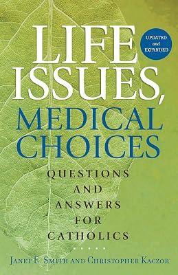 Life Issues, Medical Choices: Questions and Answers for Catholics by Smith, Janet E.; Kaczor, Christopher | Paperback | Religion 2