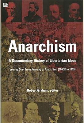 Anarchism Volume One - A Documentary History of Libertarian Ideas, Volume One - From Anarchy to Anarchism by GRAHAM | Paperback | Political Science 2