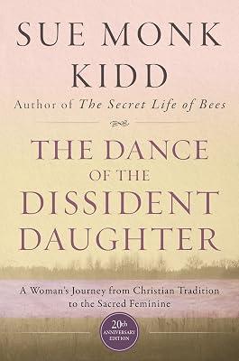 DANCE OF THE DISSIDENT DAUGHTER by Sue Monk Kidd | Paperback | Religion 2