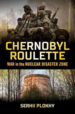 Chernobyl Roulette: War in the Nuclear Disaster Zone by Plokhy, Serhii | Hardcover | History 2