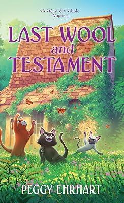 Last Wool and Testament: 12 (Knit & Nibble Mysteries, 12) by Ehrhart, Peggy | Mass_Market | Fiction 2