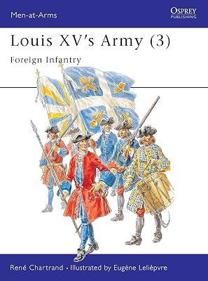 Louis Xv's Army (3): Foreign Infantry and Artillery: 304 (Men-at-arms Series) by Chartrand, Rene | Paperback | History 2