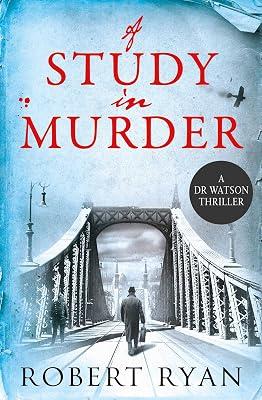 A Study in Murder: A Doctor Watson Thriller (Volume 3) (Dr Watson Thrillers) by Ryan, Robert | Paperback | Fiction 2