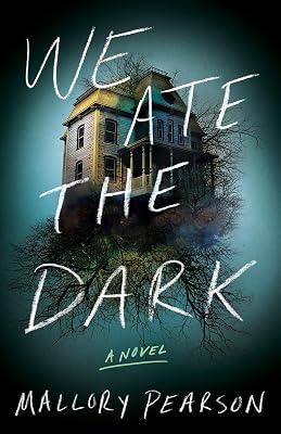 We Ate the Dark: A Novel by Pearson, Mallory | Paperback | Fiction 2