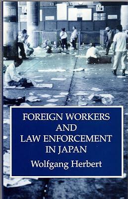 Foreign Workers & Law Enforcement In Japan (Japanese Studies) by Herbert | Hardcover | Causes & Prevention Of Crime 2
