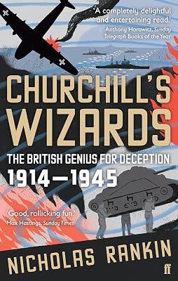 Churchill's Wizards: The British Genius for Deception 1914-1945 by Rankin, Nicholas | Paperback | British & Irish History 2