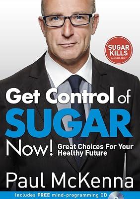 Get Control of Sugar Now!: master the art of controlling cravings with multi-million-copy bestselling author Paul McKenna’s sure-fire system by McKenna, Paul | Paperback | Self-Help & Personal Development 2