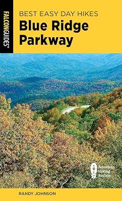 Best Easy Day Hikes Blue Ridge Parkway: The Ultimate Travel Guide to America's Most Popular Scenic Roadway (Best Easy Day Hikes Series) by Johnson, Randy | Paperback | Walking 2
