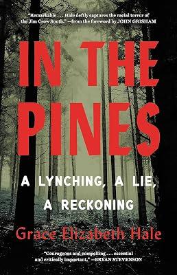 In the Pines: A Lynching, a Lie, a Reckoning by Hale, Grace Elizabeth | Hardcover | History 2