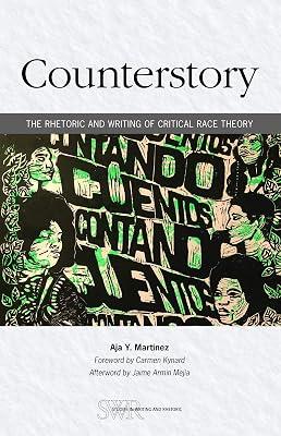 Counterstory: The Rhetoric and Writing of Critical Race Theory (Studies in Writing and Rhetoric) by Martinez, Aja Y. | Paperback | Semantics 2