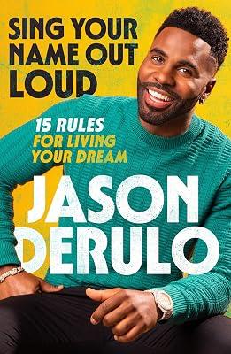 Sing Your Name Out Loud: 15 Rules for Living Your Dream by Derulo, Jason | Hardcover | Popular Music 2