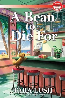 A Bean to Die For: 4 (A Coffee Lover's Mystery) by Lush, Tara | Hardcover | Fiction 2