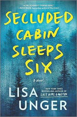 Secluded Cabin Sleeps Six: A Novel of Thrilling Suspense by Unger, Lisa | Hardcover | Fiction 2