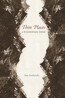 Thin Places: A Pilgrimage Home by Armbrecht, Ann | Paperback | Memoirs 2