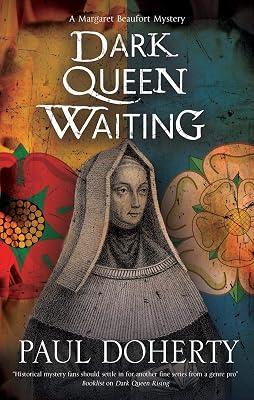 Dark Queen Waiting: 2 (A Margaret Beaufort Mystery) (A Margaret Beaufort Tudor Mystery) by Doherty, Paul | Hardcover | Historical Mysteries 2