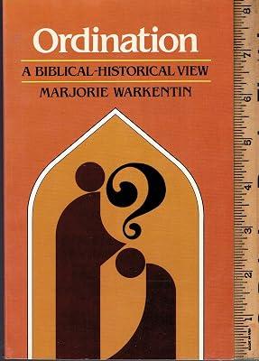 Ordination: A Biblical-historical View by Warkentin, Marjorie | Paperback | Christian Theology 2