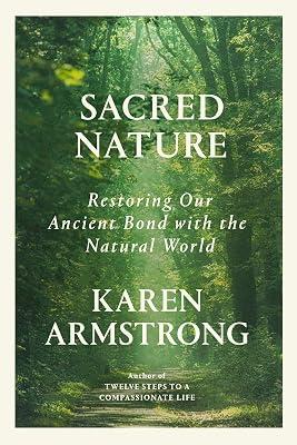 Sacred Nature: Restoring our Ancient Bond with the Natural World by Armstrong, Karen | Hardcover | Religion 2