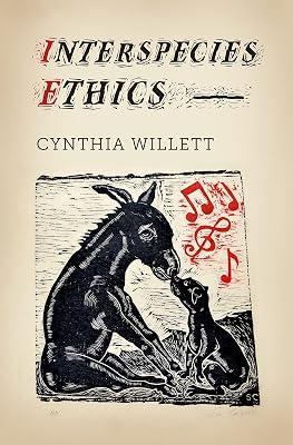 Interspecies Ethics (Critical Perspectives on Animals: Theory, Culture, Science, and Law) by Willett, Cynthia | Hardcover | Deconstructionism 2
