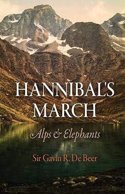 Hannibal's March: Alps and Elephants: Alps & Elephants by de Beer, Gavin R. | Paperback | Warfare & Defence 2