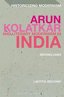 Arun Kolatkar and Literary Modernism in India: Moving Lines (Historicizing Modernism) by Zecchini, Laetitia | Paperback | Literary Criticism 2