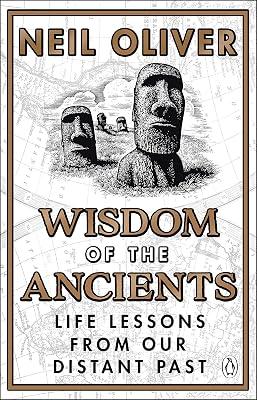 Wisdom of the Ancients: Life lessons from our distant past by Oliver, Neil | Paperback | History: Earliest Times To Present Day 2