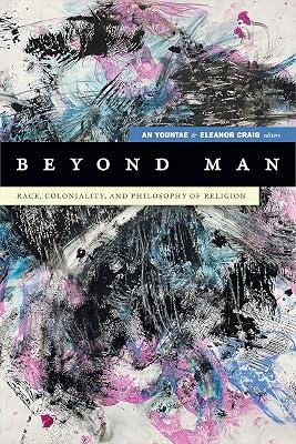 Beyond Man: Race, Coloniality, and Philosophy of Religion (Black Outdoors: Innovations in the Poetics of Study) | Paperback | Social And Cultural History 2