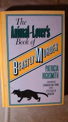 The Animal-Lover's Book of Beastly Murder by Highsmith, Patricia | Paperback | Fiction 2