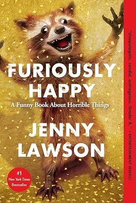 Furiously Happy: A Funny Book About Horrible Things by Lawson, Jenny | Paperback | Memoirs 2