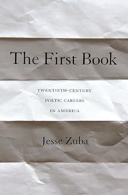 The First Book: Twentieth-Century Poetic Careers in America by Zuba, Jesse | Hardcover | Literary Criticism 2