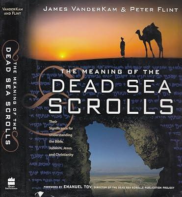 The Meaning of the Dead Sea Scrolls: Their Significance for Understanding the Bible, Judaism, Jesus and Christianity by Flint, Peter; Vanderkam, James C. | Hardcover | Bibles 2