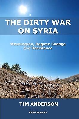 The Dirty War on Syria by Tim Anderson | Paperback 2