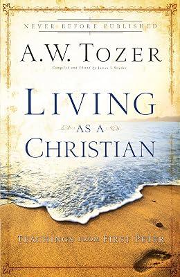 Living as a Christian - Teachings from First Peter by Tozer, A. W. | Paperback | Religion 2