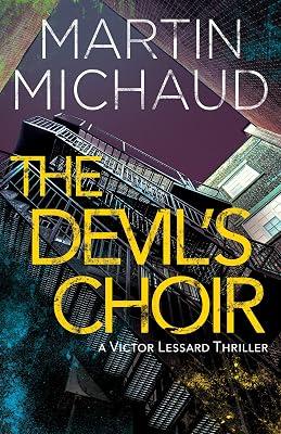 The Devil's Choir: A Victor Lessard Thriller: 3 by Michaud, Martin | Paperback | Fiction 2