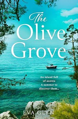 The Olive Grove: Escape to idyllic Croatia with this emotional and gripping novel the perfect summer read by Glyn, Eva | Paperback | Modern And Contemporary Romance 2