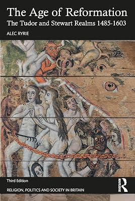 The Age of Reformation: The Tudor and Stewart Realms 1485–1603 (Religion, Politics and Society in Britain) by Ryrie, Alec | Paperback | Religion: General 2