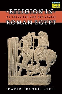Religion in Roman Egypt – Assimilation & Resistance: Assimilation and Resistance (Bollingen Series) by Frankfurter, David | Hardcover | African History 2