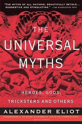 The Universal Myths: Heroes, Gods, Tricksters, and Others by Campbell, Joseph; Eliot, Alexander | Paperback | Fiction 2