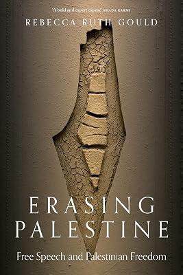 Erasing Palestine: Free Speech and Palestinian Freedom by Gould, Rebecca Ruth | Paperback | History 2