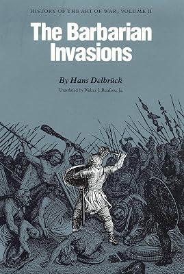 The Barbarian Invasions: History of the Art of Wars: History of the Art of War, Volume II by Delbruck, Hans | Paperback | History: Specific Events & Topics 2