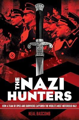 The Nazi Hunters: How a Team of Spies and Survivors Captured the World's Most Notorious Nazi by Bascomb, Neal | Paperback | Young Adult Nonfiction 2