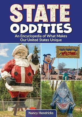 State Oddities: An Encyclopedia of What Makes Our United States Unique by Hendricks, Nancy | Hardcover | History 2