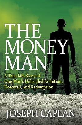 The Money Man: A True Life Story of One Man's Unbridled Ambition, Downfall, and Redemption by Caplan, Joseph | Paperback | Biography & Autobiography 2