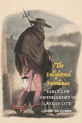 The Enlightened Patrolman: Early Law Enforcement in Mexico City (Confluencias) by Von Germeten, Nicole | Hardcover | History 2