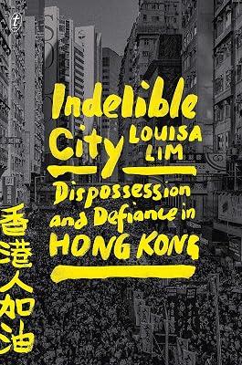 Indelible City by Lim, Louisa | Paperback | Asian History 2